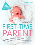 First-Time Parent: The Honest Guide to Coping