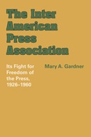 The Inter American Press Association: Its Fight