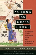 As Long as Grass Grows: The Indigenous Fight for