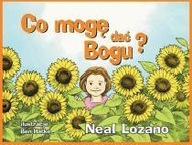 Co mogę dać Bogu? (o.miękka) (książka) Neal Lozano, Ben Hatke