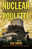 Nuclear Roulette: The Truth About the Most