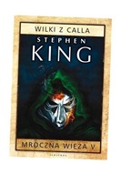 MROCZNA WIEŻA T.5 WILKI Z CALLA TW, STEPHEN KING