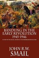 Bandung in the Early Revolution, 1945-1946: A