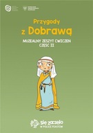 PRZYGODY Z DOBRAWĄ MUZEALNY ZESZYT ĆWICZEŃ CZ.2