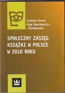 Społeczny zasięg książki w Polsce w 2010 roku - Izabela Koryś, Olga Dawidow
