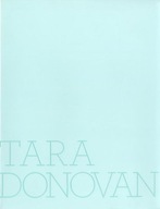 Tara Donovan Donovan Tara