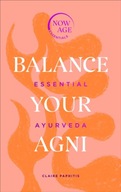Balance Your Agni: Essential Ayurveda (Now Age