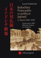 Indochiny Francuskie w polityce Japonii 1940-1945
