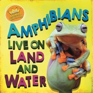 In the Animal Kingdom: Amphibians Live on Land
