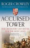 Accursed Tower: The Crusaders Last Battle for