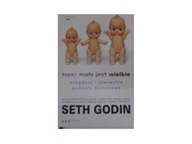 TERAZ MAŁE JEST WIELKIE ANEGDOTY - Seth Godin
