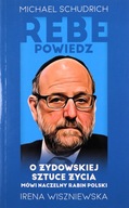 REBE POWIEDZ.. - Michael SchudrichIrena Wiszniewsk