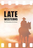 Late Westerns: The Persistence of a Genre