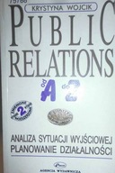 Public relations od A do Z. T. 1 - Wojcik