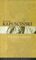 Ryszard Kapuściński - Wiersze zebrane