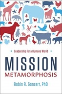 Mission Metamorphosis: Leadership for a Humane