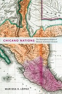 Chicano Nations: The Hemispheric Origins of
