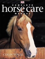 COMPLETE HORSE CARE MANUAL Colin Vogel