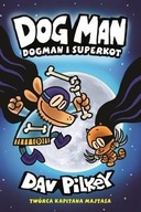 Dogman i Superkot. Dogman Tom 4