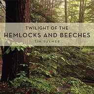 Twilight of the Hemlocks and Beeches Palmer Tim