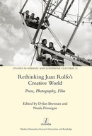 Rethinking Juan Rulfo s Creative World: Prose,