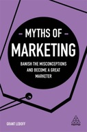 Myths of Marketing: Banish the Misconceptions and