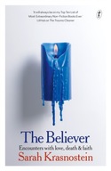 The Believer: Encounters with love, death &
