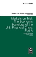 Markets On Trial: The Economic Sociology of the