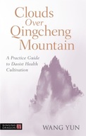 Clouds Over Qingcheng Mountain: A Practice Guide
