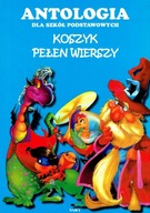 Koszyk pełen wierszy Antologia dla szkół podstawowych /KAMA Praca zbiorowa