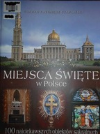 Miejsca święte w Polsce 100 najciekawszych