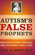 Autism s False Prophets: Bad Science, Risky