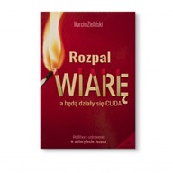 M. Zieliński ROZPAL WIARĘ, a będą działy się CUDA