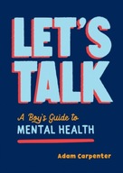 Let s Talk: A Boy s Guide to Mental Health