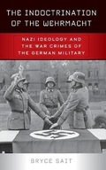 The Indoctrination of the Wehrmacht: Nazi
