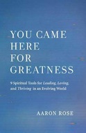 You Came Here for Greatness: Nine Spiritual Tools