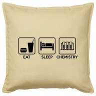 EAT SLEEP CHEMISTRY poduszka 50x50 prezent