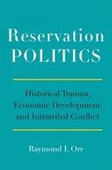 Reservation Politics: Historical Trauma, Economic