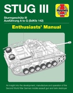 Stug IIl Enthusiasts Manual: Ausfuhrung A to G