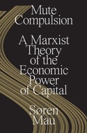 Mute Compulsion: A Marxist Theory of the Economic