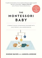 THE MONTESSORI BABY: A PARENT'S GUIDE TO NURTURING YOUR BABY WITH LOVE, RES