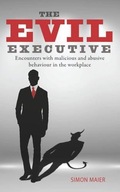 The Evil Executive: Encounters with Malicious and
