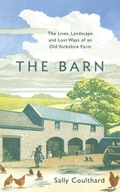 The Barn: The Lives, Landscape and Lost Ways of
