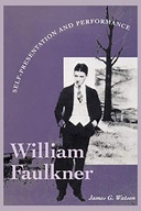 William Faulkner: Self-Presentation and