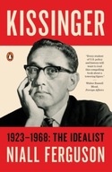 Kissinger : 1923-1968: The Idealist