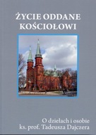 Życie oddane kościołowi - o osobie ks. T. Dajczera