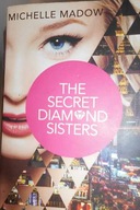 The Secret Diamond Sisters - M. Madow