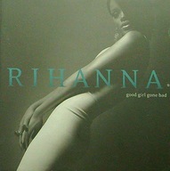 Rihanna - Good Girl Gone Bad