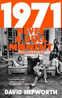 1971 - Never a Dull Moment: Rock s Golden Year