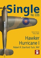 Single No. 03b Hawker Hurricane I - Robert R. Stanford-Tuck RAF